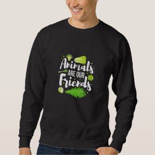 Tiere sind unsere Freunde essen Grüntöne gehen Veg Sweatshirt