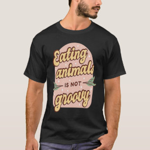 Tiere zu essen ist nicht groovy Retro Vegan Vegeta T-Shirt