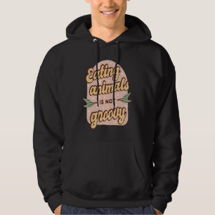 Tiere zu essen ist nicht groovy Retro Veganer Vege Hoodie