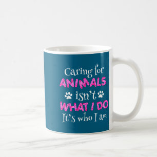 Tiere zu pflegen ist nicht das, was ich tue, es is kaffeetasse