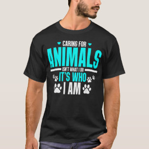 Tiere zu pflegen ist nicht das, was ich tue, es is T-Shirt