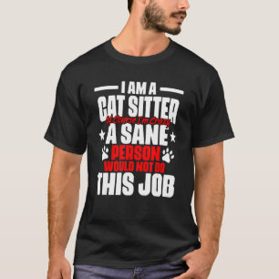 Tiereinstellung Humor für einen Katzensitter Haust T-Shirt