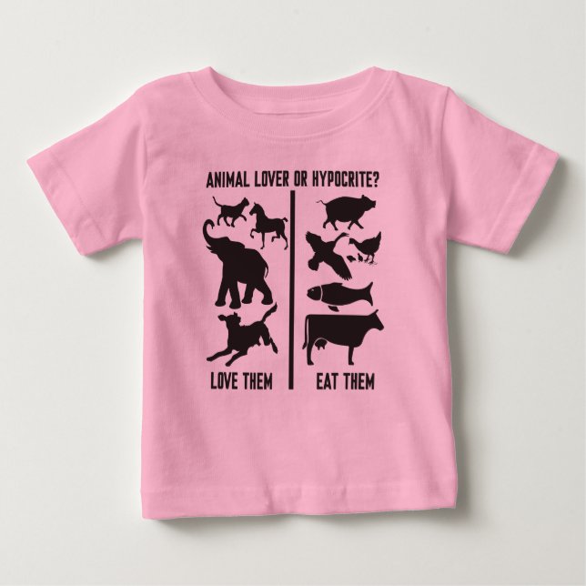 Tierliebhaber oder Heuchler? Baby T-shirt (Vorderseite)
