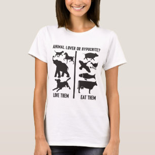 Tierliebhaber oder Heuchler? T-Shirt