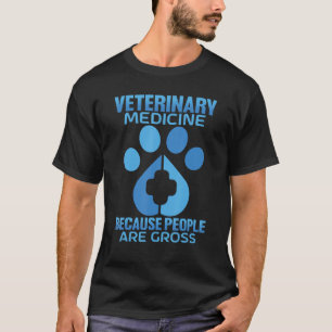 Tiermedizin, weil Menschen ekelhaft sind T-Shirt