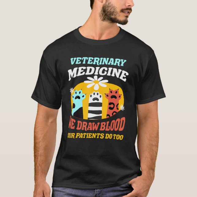 Tiermedizin Zeichne Blut, das unsere Patienten tun T-Shirt (Vorderseite)