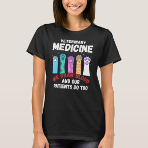 Tiermedizin Zeichne Blut, das unsere Patienten tun T-Shirt