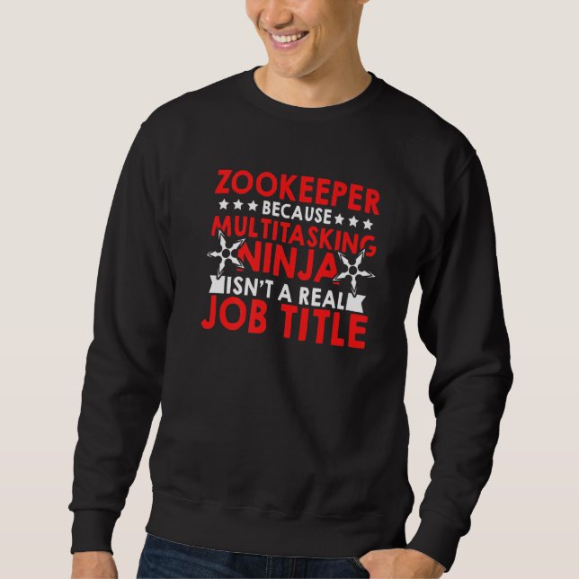 Tierpfleger wegen Multitasking-Ninja-Tierpfleger Sweatshirt (Vorderseite)