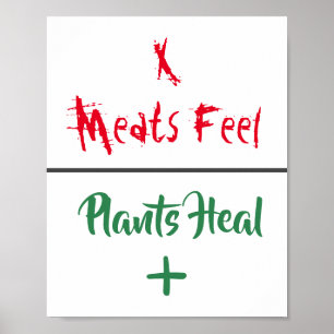 Tierrechte "Meats Feel Pflanze Heel" Plakat