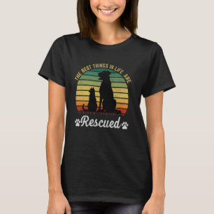 Tierrettung Die besten Dinge im Leben werden geret T-Shirt