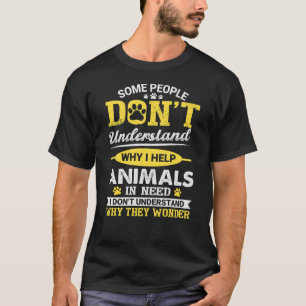 Tierrettung   Warum ich Tieren helfe T-Shirt