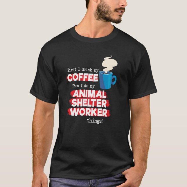 Tierschutzarbeiter und Kaffee T-Shirt (Vorderseite)