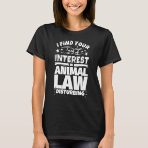 Tierschutzrecht kein Interesse T-Shirt