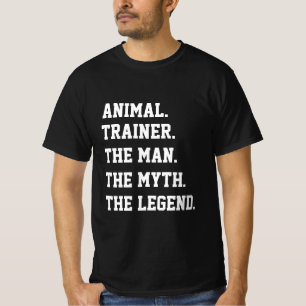 Tiertrainer der Mann, der Mythos, der T - Shirt de