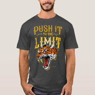 Tiger Beast Workout Schieben Sie es bis zum Limit T-Shirt