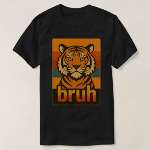 Tiger “bruh” Meme – Lustiges Retro-Design einer gr T-Shirt
