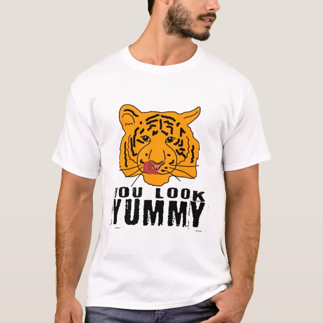 Tiger - Du siehst jummy Ver aus. 2 T-Shirt (Vorderseite)