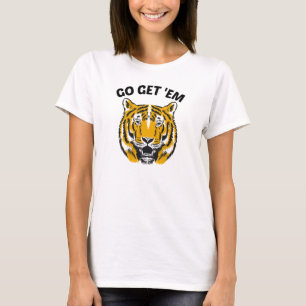 TIGER GO GET 'EM T - Shirt