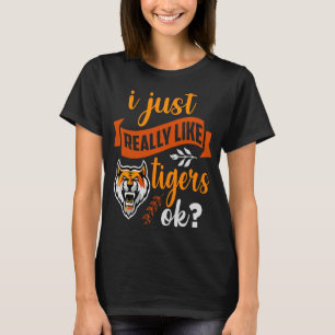 Tiger Ich mag Tiger einfach OK T-Shirt