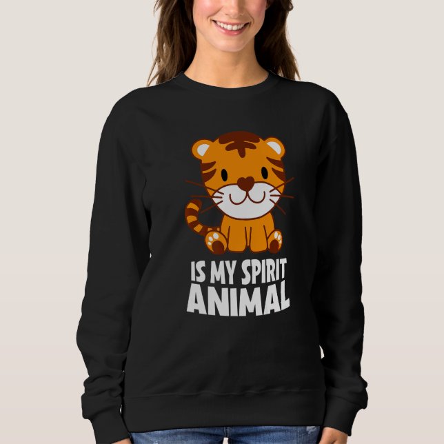 Tiger Is My Spirit Animal I Little Tiger I Kids Ti Sweatshirt (Vorderseite)