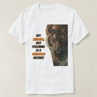 Tiger 'Nicht' auf Raubdistanz lauernd T-Shirt