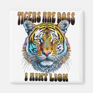 Tiger sind Boss   I Aint Magnet