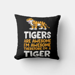 Tiger sind Phantastisch. Ich bin Phantastisch, als Kissen