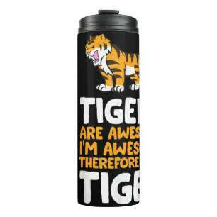 Tiger sind Phantastisch. Ich bin Phantastisch, als Thermosbecher