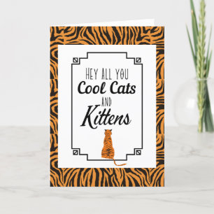 Tiger Stripes Hey, alle Coolen Katzen und Kitten Feiertagskarte