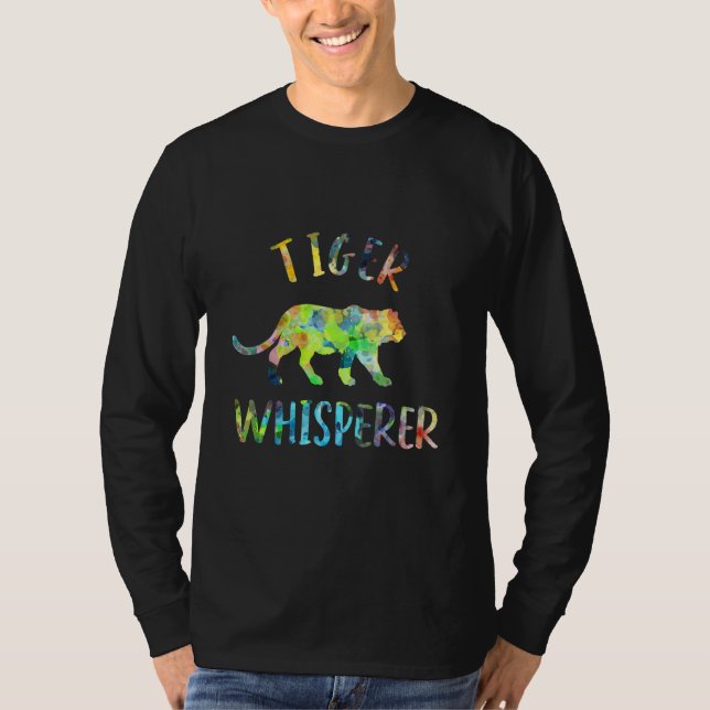 Tiger Whisperer Tiger   Tiger Quote T-Shirt (Vorderseite)
