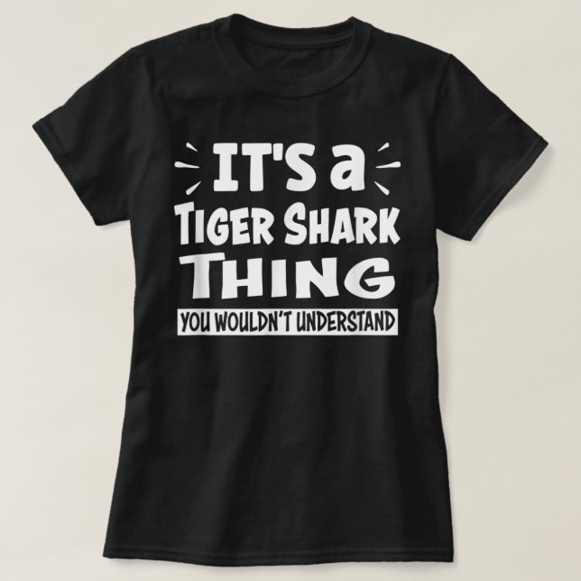 Tigerhaie Dinge, die Sie nicht verstehen würden, T-Shirt (Design vorne)