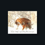 Tigress and Cub: "Das Leben ist hart, mein Schatz. Leinwanddruck<br><div class="desc">Schöne Szene eines Tigers und Tubes im Schnee,  mit dem Satz: "Das Leben ist hart,  mein Liebling,  aber du auch."</div>