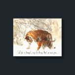 Tigress and Cub: "Das Leben ist hart, mein Schatz. Leinwanddruck<br><div class="desc">Schöne Szene eines Tigers und Tubes im Schnee,  mit dem Satz: "Das Leben ist hart,  mein Liebling,  aber du auch."</div>