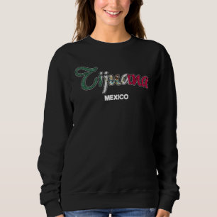 Tijuana City Flag Mexiko Sweatshirt