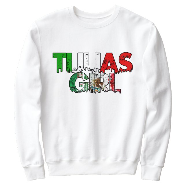 Tijuas Girl Sweatshirt (Tijuas Tijuana Girl sweatshirt)