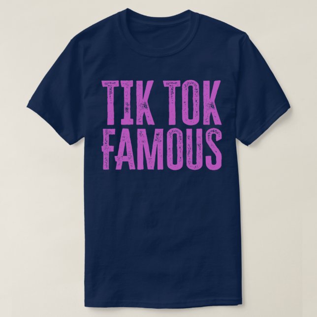 Tik Tok Famous T-Shirt (Design vorne)