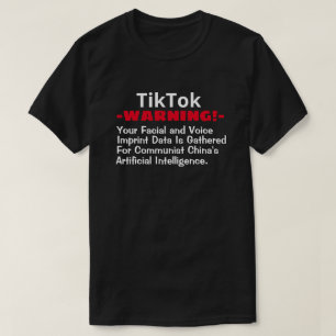 TikTok, Kommunt China bringt Ihr Gesicht/Ihre Stim T-Shirt