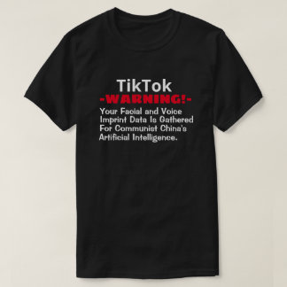 TikTok, Kommunt China bringt Ihr Gesicht/Ihre Stim T-Shirt