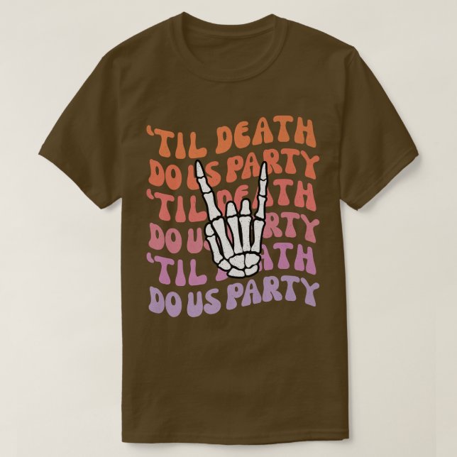 Til Death Do Uns Party Bachelorette Brie oder Die T-Shirt (Design vorne)