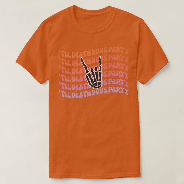 Til Death Do Uns Party Bachelorette Brie oder Die  T-Shirt (Design vorne)