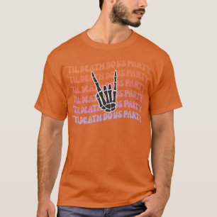 Til Death Do Uns Party Bachelorette Brie oder Die T-Shirt