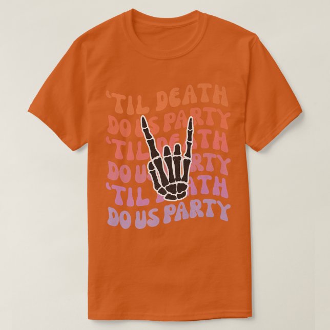 Til Death Do Uns Party Bachelorette Brie oder Die  T-Shirt (Design vorne)