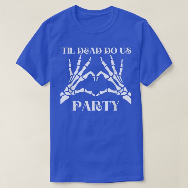 Til Death Do Uns Party Bride Skeleton T - Shirt (Design vorne)