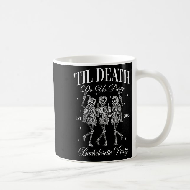 Til Death Do Uns Party Retro Halloween Bachelorett Kaffeetasse (Rechts)