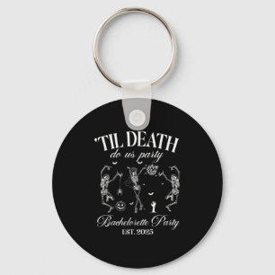 Til Death Do Uns Party Retro Halloween Bachelorett Schlüsselanhänger