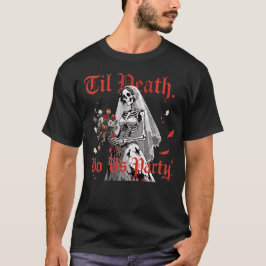 Til Death Do us Party T-Shirt
