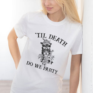Til Death Do We Part Bachelorette Party Customized T-Shirt