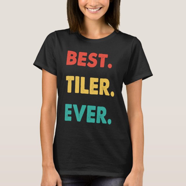 Tiler Retro Best Tiler Ever T-Shirt (Vorderseite)