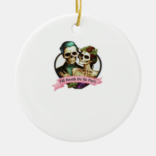 Till Death Do Us Part Skelett Valentinstag Klassik Keramik Ornament