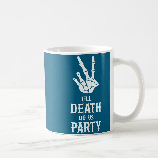 Till Death Do Us Party Skeleton Bachelorette Party Kaffeetasse (Rechts)